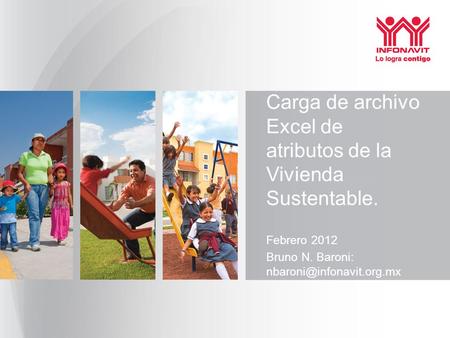 Carga de archivo Excel de atributos de la Vivienda Sustentable. Febrero 2012 Bruno N. Baroni: