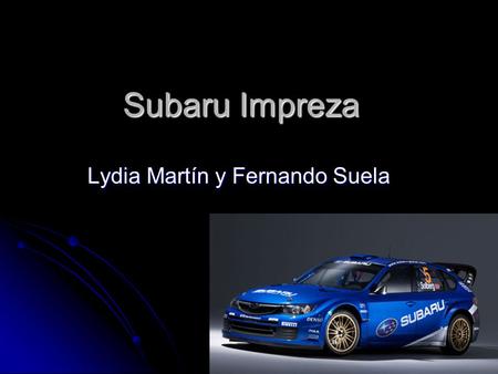 Subaru Impreza Lydia Martín y Fernando Suela. Primera generación (1992-2001) La primera generación del Impreza fue puesta a la venta en octubre de 1992.