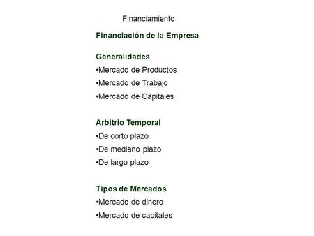 Financiamiento Financiación de la Empresa Generalidades:
