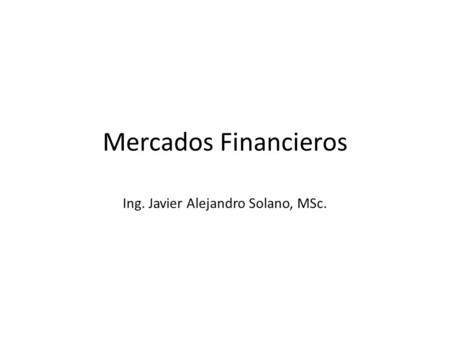 Ing. Javier Alejandro Solano, MSc.