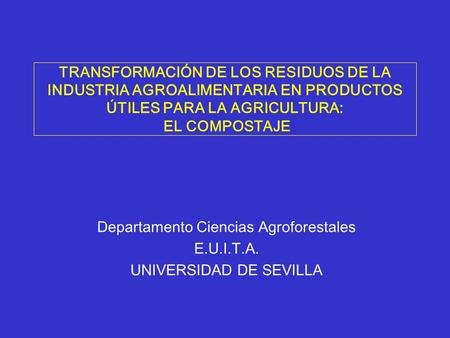 Departamento Ciencias Agroforestales E.U.I.T.A. UNIVERSIDAD DE SEVILLA