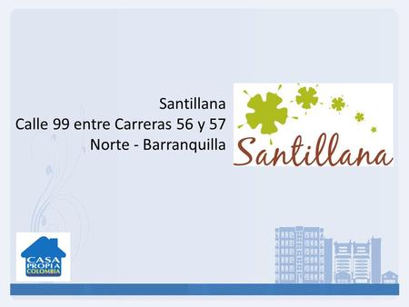 Santillana Calle 99 entre Carreras 56 y 57 Norte - Barranquilla.