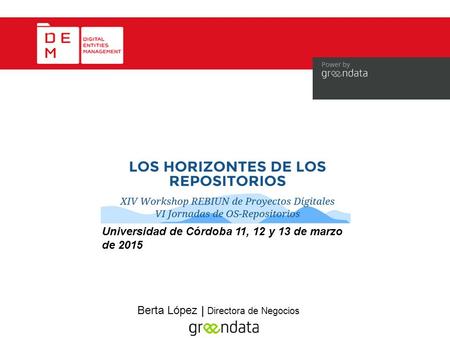 Berta López | Directora de Negocios Universidad de Córdoba 11, 12 y 13 de marzo de 2015.