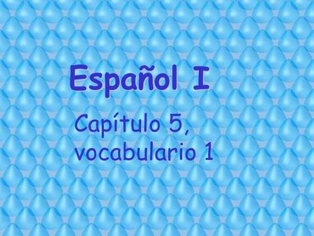 Español I Capítulo 5, vocabulario 1 La familia abueloabuela Papá MamáTíoTía YO hermanahermano PrimoPrima.
