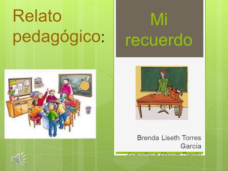 Brenda Liseth Torres García Licenciatura en Educación Preescolar