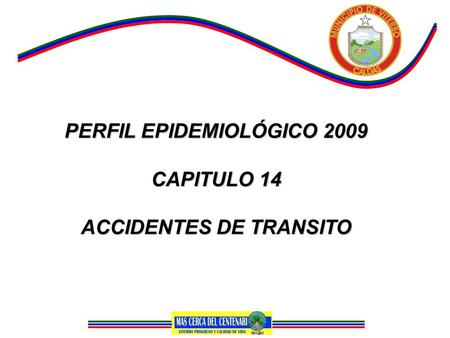 PERFIL EPIDEMIOLÓGICO 2009 ACCIDENTES DE TRANSITO