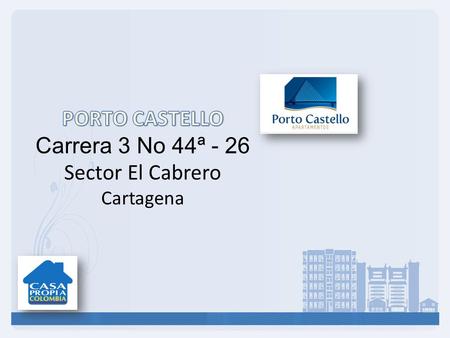 PORTO CASTELLO Carrera 3 No 44ª - 26 Sector El Cabrero Cartagena.