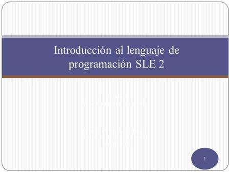 Introducción al lenguaje de programación SLE 2