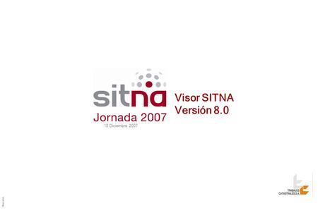 Visor SITNA Versión 8.0 18 Diciembre 2007.