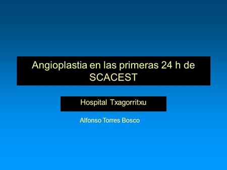 Angioplastia en las primeras 24 h de SCACEST