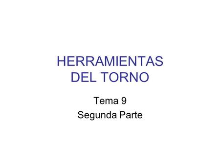 HERRAMIENTAS DEL TORNO