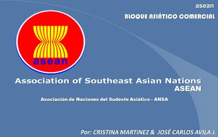 Asociación de Naciones del Sudeste Asiático - ANSA