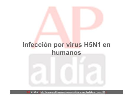 Infección por virus H5N1 en humanos AP al día [  ]