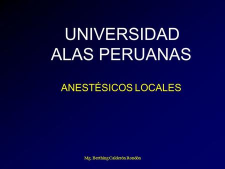 ANESTÉSICOS LOCALES UNIVERSIDAD ALAS PERUANAS