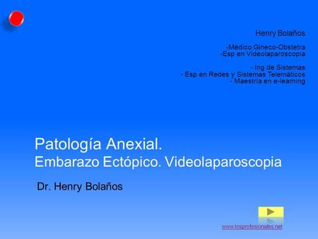 Patología Anexial. Embarazo Ectópico. Videolaparoscopia