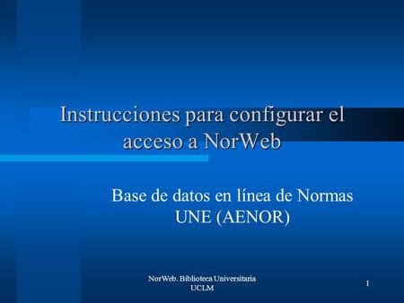Instrucciones para configurar el acceso a NorWeb
