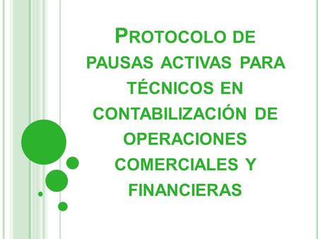 Protocolo de pausas activas para técnicos en contabilización de operaciones comerciales y financieras.
