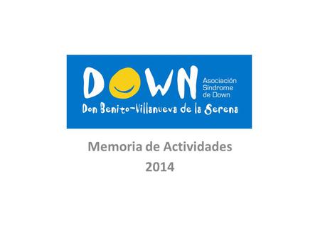 Memoria de Actividades 2014. SERVICIOS Y PROGRAMAS Servicio de Habilitación Funcional Programas de Normalización: – Programa de Integración Social – Programa.