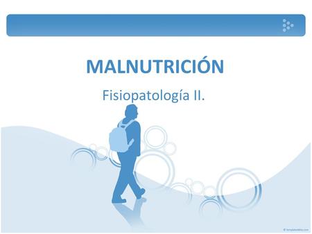 MALNUTRICIÓN Fisiopatología II..