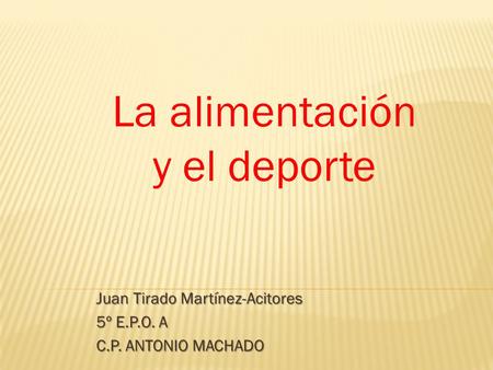 Juan Tirado Martínez-Acitores 5º E.P.O. A C.P. ANTONIO MACHADO