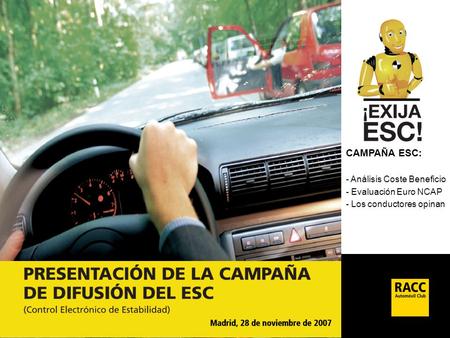 1 CAMPAÑA ESC: - Análisis Coste Beneficio - Evaluación Euro NCAP - Los conductores opinan.