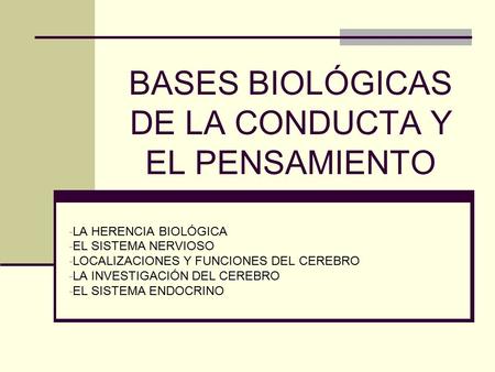 BASES BIOLÓGICAS DE LA CONDUCTA Y EL PENSAMIENTO