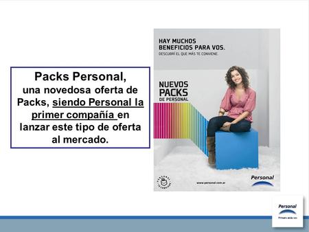 Packs Personal, una novedosa oferta de Packs, siendo Personal la primer compañía en lanzar este tipo de oferta al mercado.