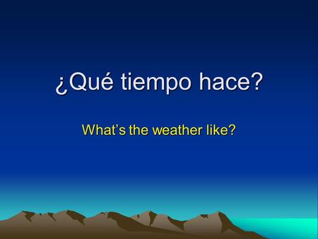 ¿Qué tiempo hace? What’s the weather like?. María Scott ¿Qué tiempo hace? Hay lluvia / It’s rainy. Está lluvioso.