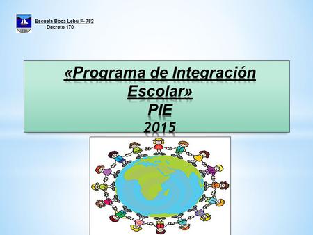 «Programa de Integración Escolar» PIE 2015