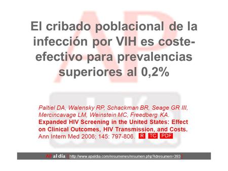 El cribado poblacional de la infección por VIH es coste- efectivo para prevalencias superiores al 0,2% AP al día [
