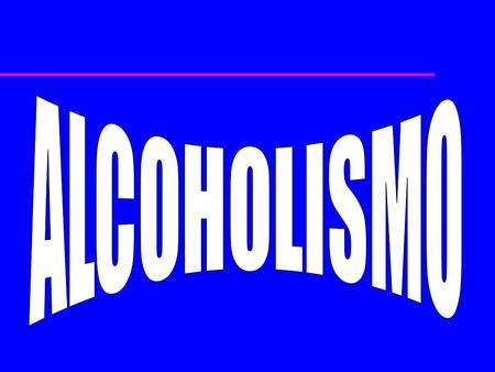 ALCOHOLISMO.