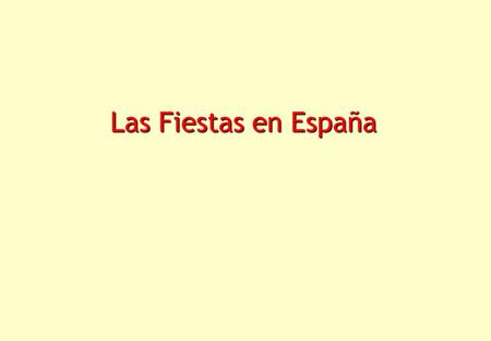 Las Fiestas en España m.shade@bton.ac.uk.