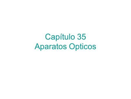 Capítulo 35 Aparatos Opticos