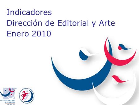Indicadores Dirección de Editorial y Arte Enero 2010.