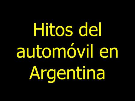 Hitos del automóvil en Argentina