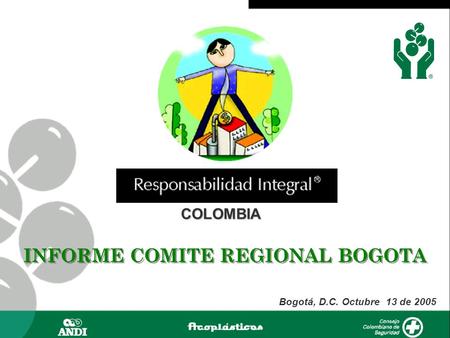 COLOMBIA Bogotá, D.C. Octubre 13 de 2005 INFORME COMITE REGIONAL BOGOTA.