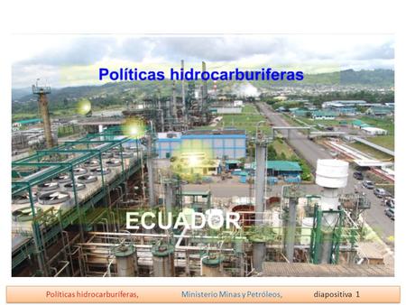 Políticas hidrocarburíferas, Ministerio Minas y Petróleos, diapositiva 1.