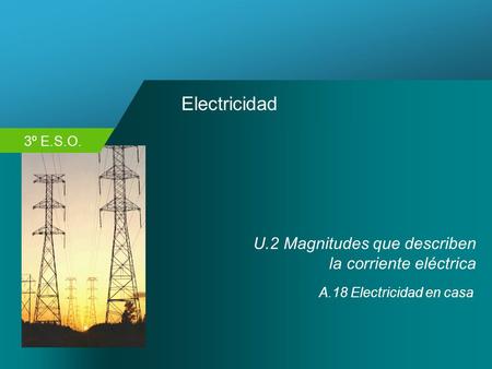 Electricidad U.2 Magnitudes que describen la corriente eléctrica