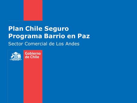 Plan Chile Seguro Programa Barrio en Paz Sector Comercial de Los Andes.