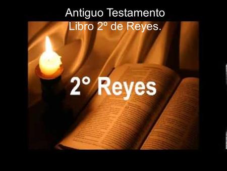 Antiguo Testamento Libro 2º de Reyes.