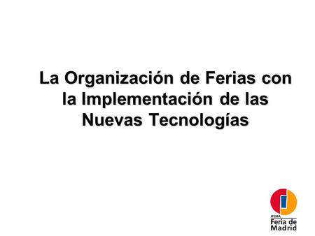 La Organización de Ferias con la Implementación de las Nuevas Tecnologías.