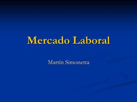 Mercado Laboral Martín Simonetta.