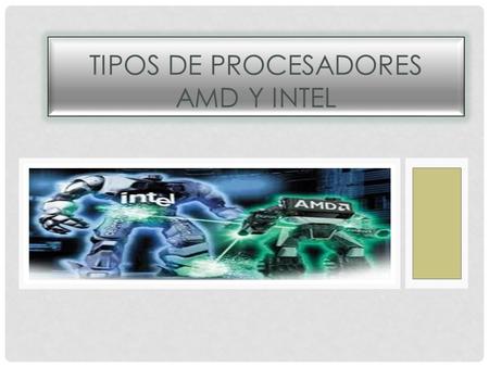 Tipos de Procesadores AMD y INTEL