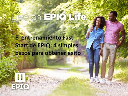 El entrenamiento Fast Start de EPIQ: 4 simples pazos para obtener éxito.