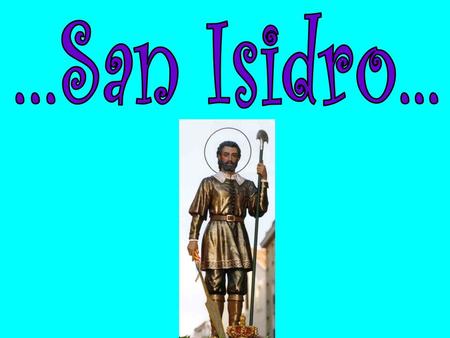 *Nace San Isidro Labrador casi finalizado el siglo XI, en 1082, iluminado con su ardiente fe al pueblo de Madrid. Su profundo amor a la Eucaristía, su.
