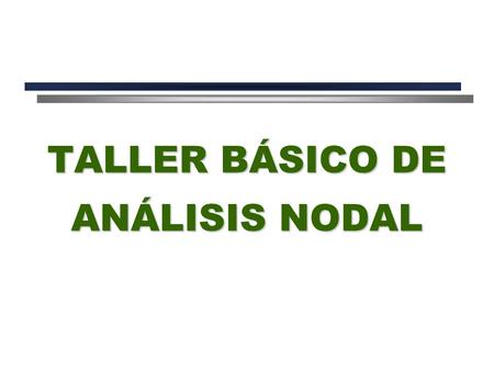 TALLER BÁSICO DE ANÁLISIS NODAL