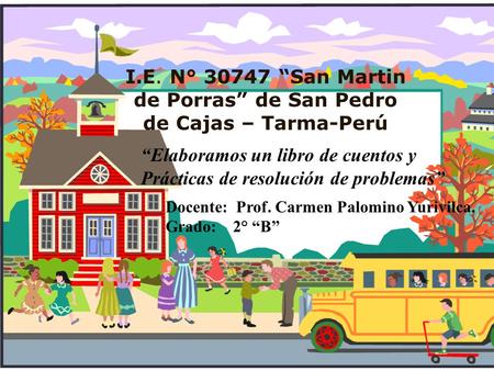 I.E. N° “San Martin de Porras” de San Pedro de Cajas – Tarma-Perú