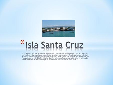 Es la segunda isla más grande del archipiélago, con 986 km2 de superficie y 864 m.s.n.m. Esta isla concentra la mayoría del movimiento turístico. Sus ventajas.