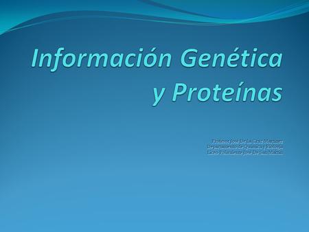 Información Genética y Proteínas