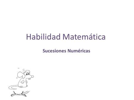 Habilidad Matemática Sucesiones Numéricas.